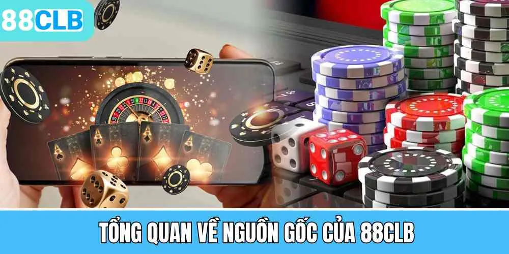 Nguồn gốc của nhà cái 88CLB
